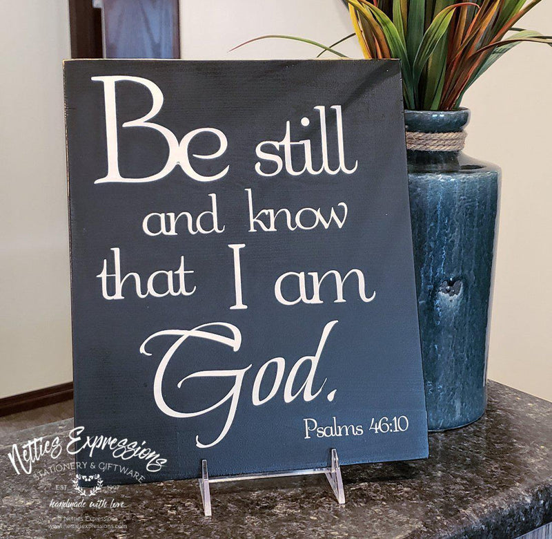 Be Still and Know that I am God - Wood Sign - Netties Expressions