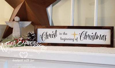 Christ is the beginning of Christmas - Rustic Framed Wood Christmas Sign - Netties Expressions