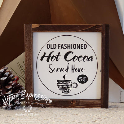 Old Fashioned Hot Cocoa - Rustic Wood Sign - Netties Expressions