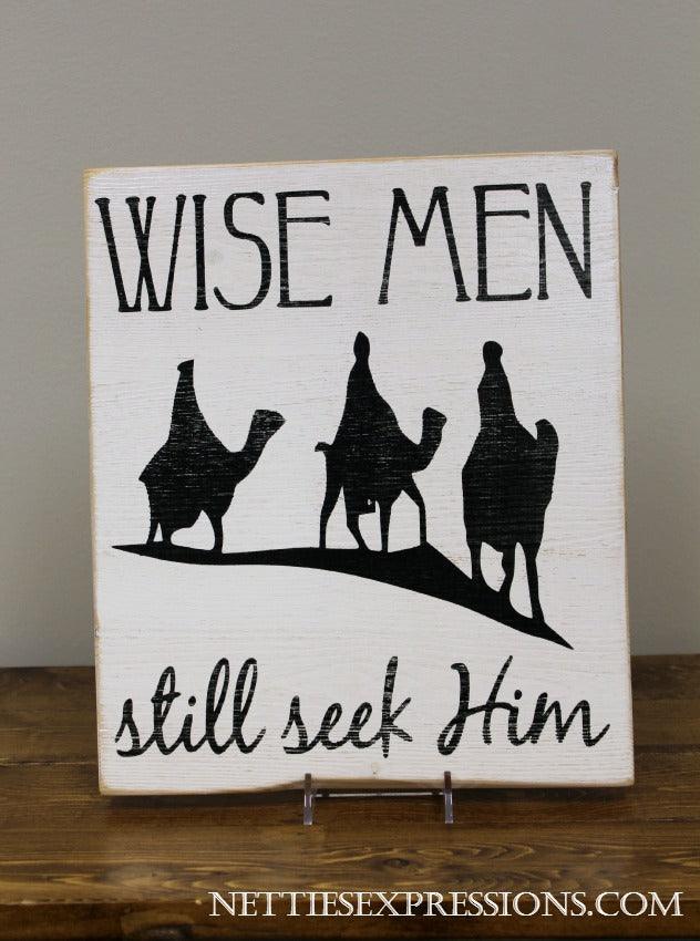 Wise Men Still Seek Him - Rustic Wood Christmas Sign - Netties Expressions