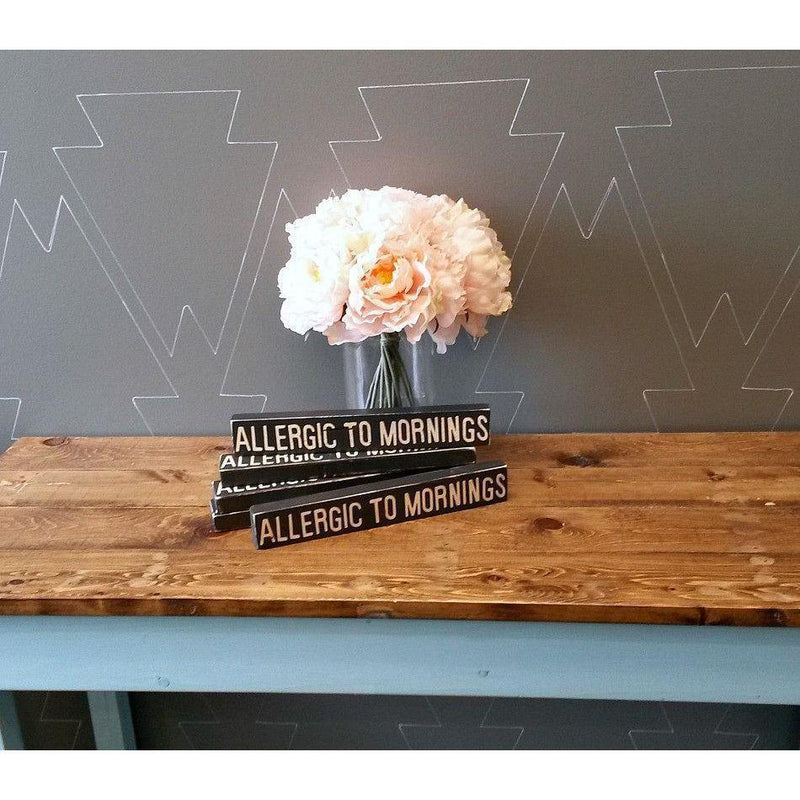 Allergic to Mornings 1.5x10 Rustic Wood Sign - Netties Expressions