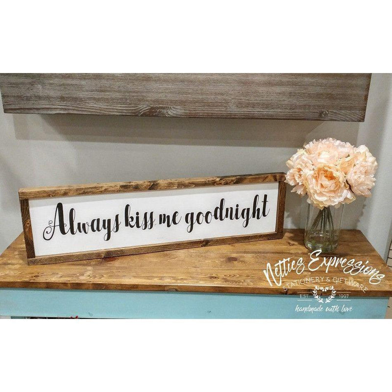 Always kiss me goodnight - Rustic Wood Sign - Netties Expressions