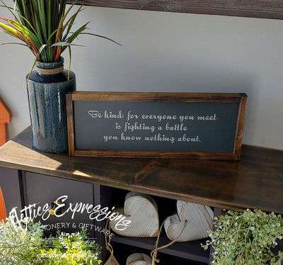 Be kind; for everyone you meet - Rustic Wood Sign - Netties Expressions