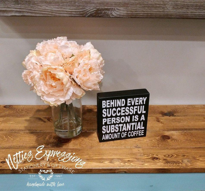 Behind every successful person - Chunky Rustic Wood Sign - Netties Expressions