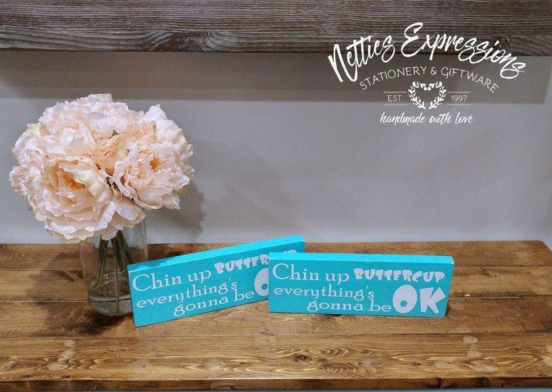 Chin up buttercup - Rustic Wood Sign - Netties Expressions