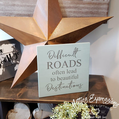 Difficult roads often lead - Rustic Wood Sign - Netties Expressions