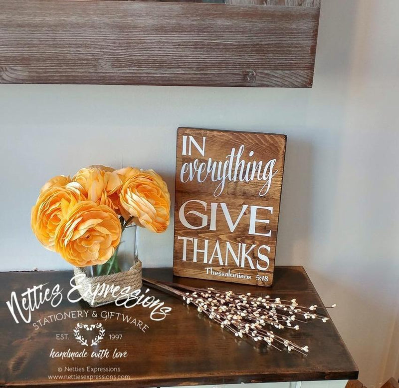 In Everything Give Thanks for - Rustic Wood Sign - Netties Expressions