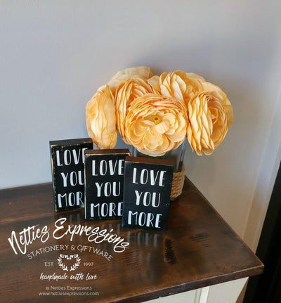 Love you more - Rustic Wood Sign - Netties Expressions