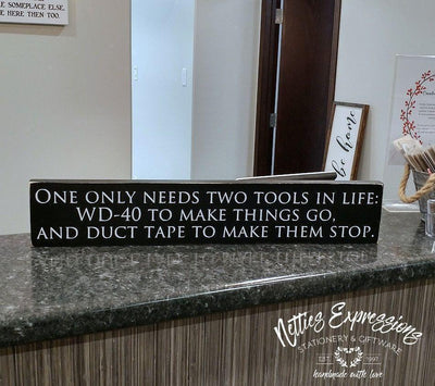 One only needs two tools  in life - Rustic Wood Sign - Netties Expressions