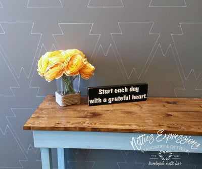 Start each day with a grateful heart - Rustic Wood Sign - Netties Expressions