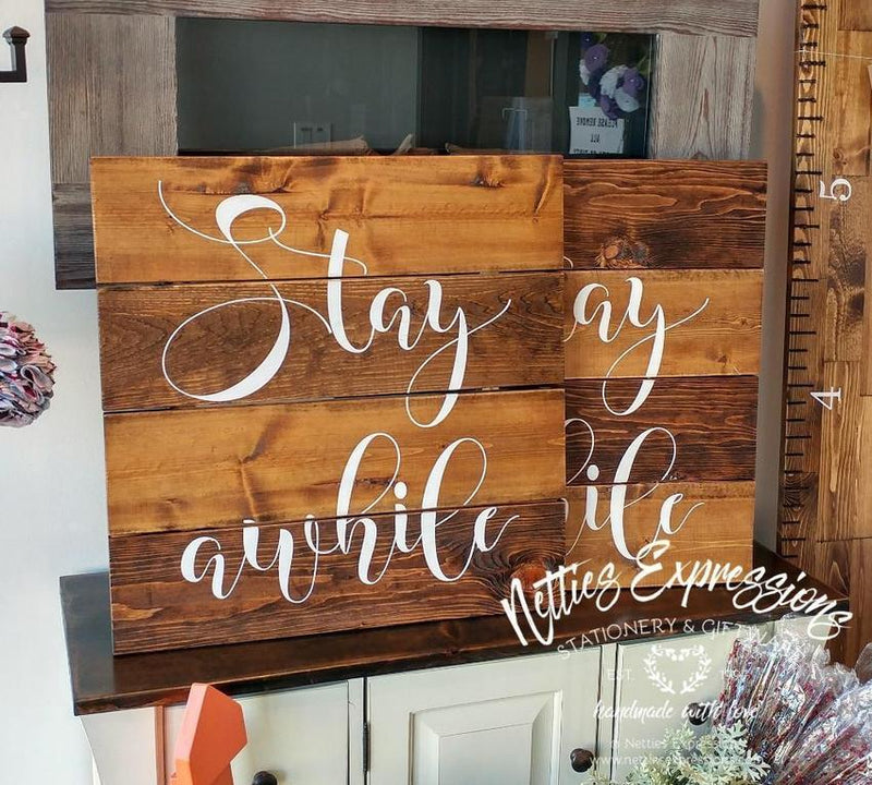 Stay Awhile - Rustic Pallet Wood Sign - Netties Expressions