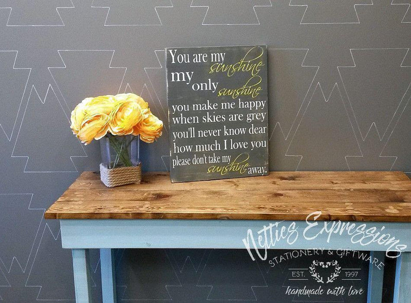 You are my sunshine my only sunshine - Rustic Wood Sign - Netties Expressions