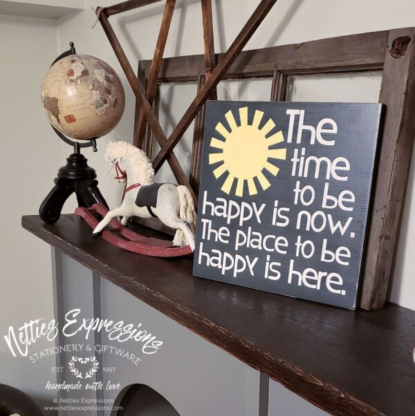 12x12-the-time-to-be-happy-1_0fcc460e-f9b8-4494-a589-977ccc0ca96f The time to be happy is now - Rustic Wood Sign - Netties Expressions