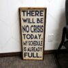 12x30_-_There_will_be_no_crisis_-_couture-linen-navy-state-of-mind_ea3cb46a-9b0f-474d-aa66-305d3a971ee5 There will be no crisis today - Rustic Wood Sign - Netties Expressions