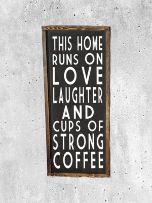 12x30_-_This_home_runs_on_coffee_77853c7d-c388-4a88-aed3-009a49992a5f This home runs on cups of strong coffee - Rustic Wood Sign - Netties Expressions