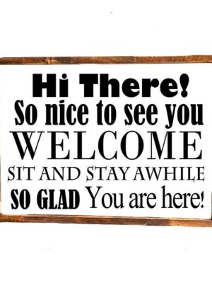 16x20_-_Hi_There_Welcome_35ffad01-b4da-4154-a863-1a1ef3348eb2 Hi there Welcome - Rustic Wood Sign - Netties Expressions