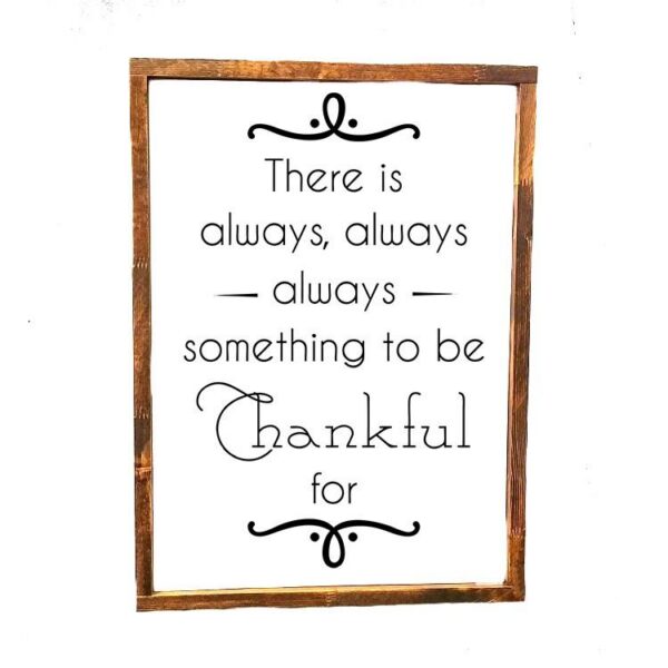 16x20_-_There_is_always_something_to_be_thankful_for There is always something to be thankful for - Rustic Wood Sign - Netties Expressions