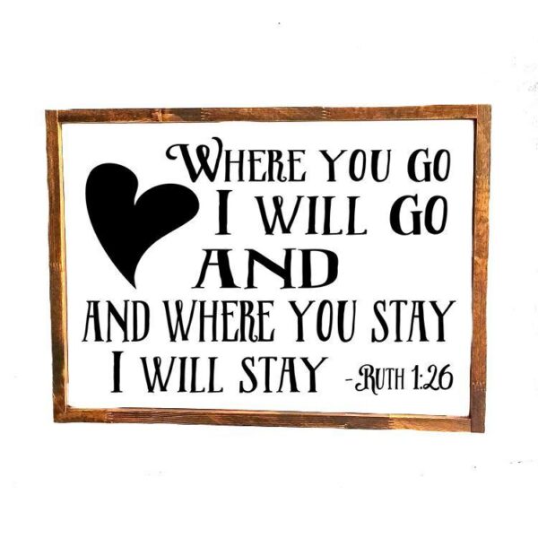 16x20_-_Where_you_go_I_will_go_ac6716bc-eb51-4590-87f9-a17fed76123e Where you go I will go - Rustic Wood Sign - Netties Expressions
