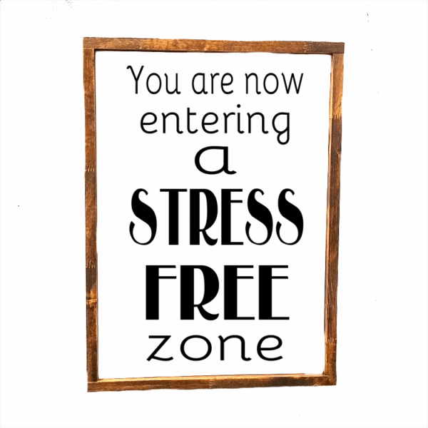 16x20_-_You_are_now_entering_a_stress_free_zone_3087fd4d-fac1-4e87-8964-4d2f4c8bc174 You are now entering a stress free zone - Rustic Wood Sign - Netties Expressions
