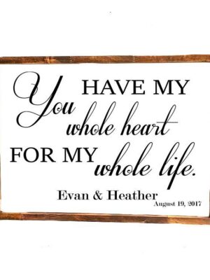 16x20_-_You_have_my_whole_heart_b3100fd4-8617-4325-a1ba-67a4feec5e4f You have my whole heart - Rustic Wood Sign - Netties Expressions