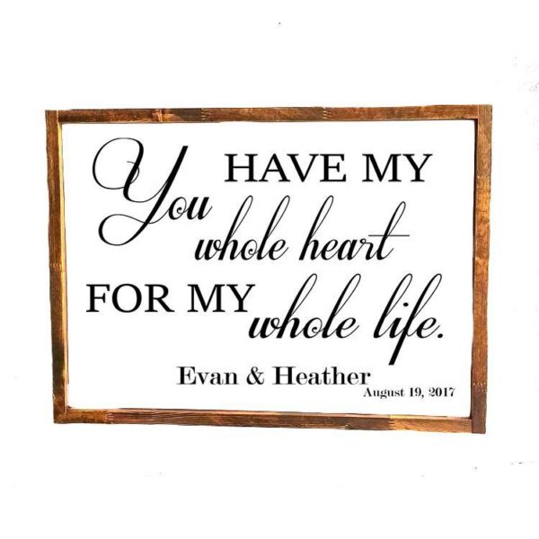 16x20_-_You_have_my_whole_heart_b3100fd4-8617-4325-a1ba-67a4feec5e4f You have my whole heart - Rustic Wood Sign - Netties Expressions