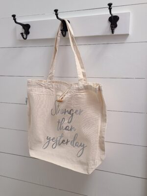 Stronger Than Yesterday - Recycled Cotton Tote Bag - Netties Expressions