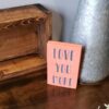 3.5x5.5_-_Love_you_more_-_Coral-blueslate_08e009f3-e135-44d5-8aab-3651bde36241 Love you more - Rustic Wood Sign - Netties Expressions