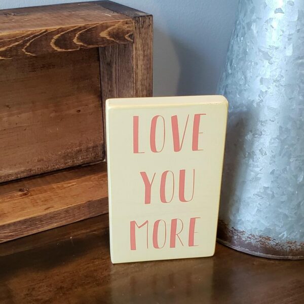 3.5x5.5_-_Love_you_more_-_Dune-Coral_b4d6fb31-e673-4084-8941-6c4ea5962e91 Love you more - Rustic Wood Sign - Netties Expressions