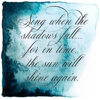 Inspirational Tuesday - Sing when the shadows fall - Netties Expressions