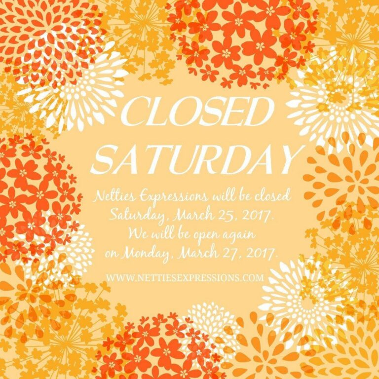 Netties Expressions is closed this Saturday - Netties Expressions