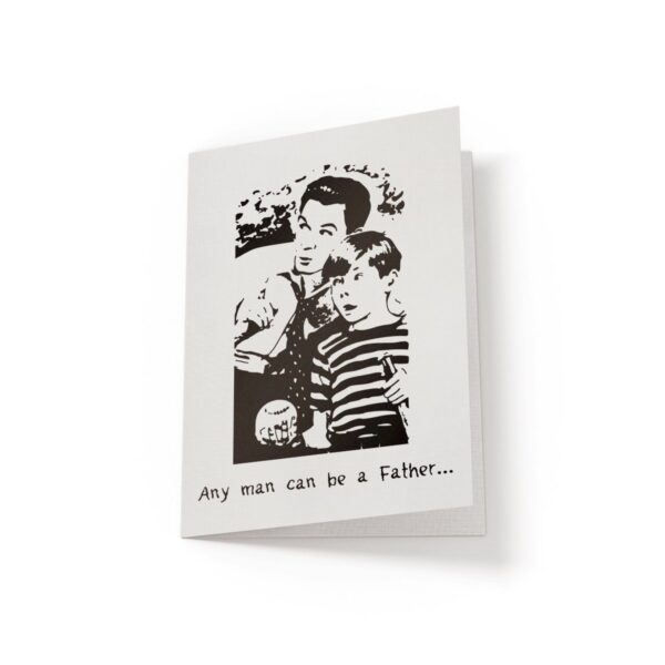 Any man can be a father - Greeting Card - Netties Expressions Cards