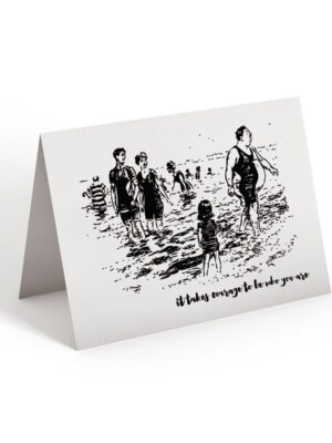 It takes courage to be who you are - Greeting Card - Netties Expressions Cards