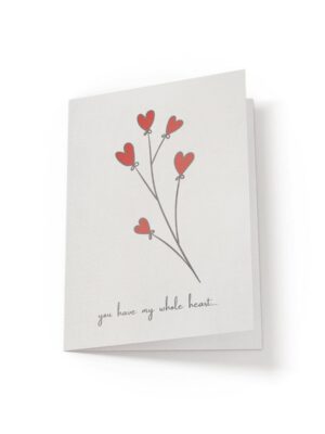 You have my whole heart - Greeting Card - Netties Expressions Cards
