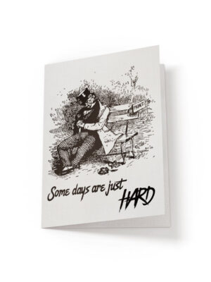 6.25x9.25-Some-days-are-just-hard-white_5e57d8ee-0954-47a7-9e95-125b9db21caf Some days are just hard - Greeting Card - Netties Expressions Cards