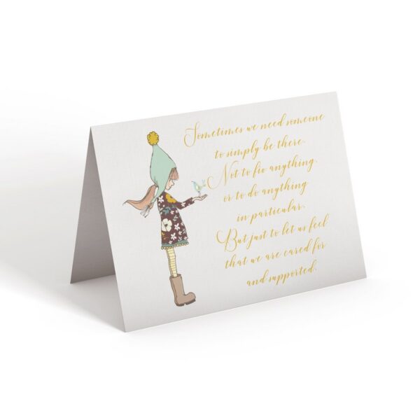 Sometimes we need someone - Greeting Card - Netties Expressions Cards
