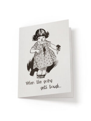6.25x9.25-When-the-going-gets-tough-white_25d24d28-b51a-45b7-9e10-b589c6b247e6 When the going gets tough - Greeting Card - Netties Expressions