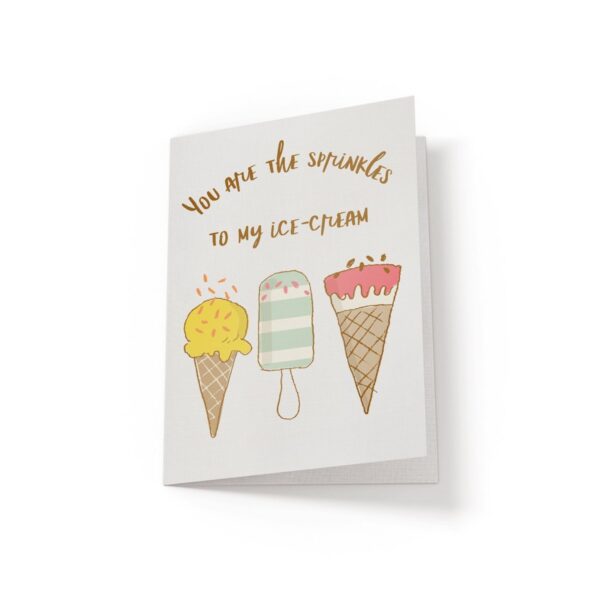 6.25x9.25-You-are-the-sprinkles-to-my-ice-cream-white_50ee5868-f350-46d7-a807-219230b183ed You are the sprinkles to my ice-cream - Greeting Card - Netties Expressions Cards
