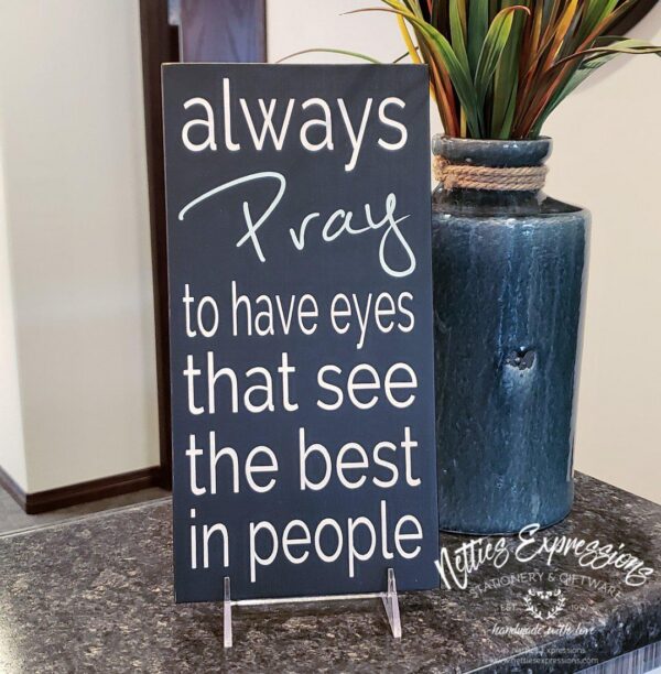 6x12-Always-pray-to-have-eyes-raven-snow_e2569655-7052-4533-aa54-c3b20e8cc85f Always pray to have eyes - Rustic Wood Sign - Netties Expressions Wood Signs