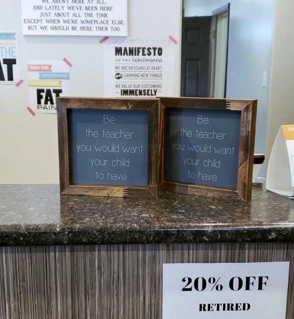 6x6_-_Be_the_teacher_77619519-d15d-4ecb-95d9-3cea44460a58 Be the teacher - Rustic Framed Wood Sign - Netties Expressions