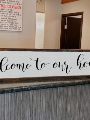 8x40_-_Welcome_to_our_home_a0670936-33e6-424e-8805-3b2d6b0ea3da Welcome to our home - Rustic Wood Sign - Netties Expressions