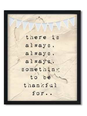 Always-something-to-be-thankful-for-8x10-Frame-1_179b7ab1-6cc8-4cf8-8ff2-a574b49f3edb Always Something to be Thankful For - Art Print - Netties Expressions Prints