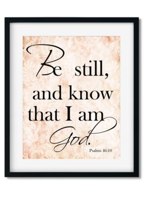 Be-Still-and-know-8x10-Wellworn1-Frame_91b242a8-3615-41e5-85ad-84582ed74140 Be Still and Know - Religious Art Print - Netties Expressions Prints