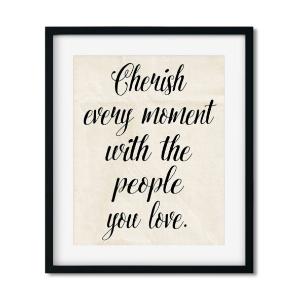 Cherish-every-moment-8x10-Frame_de045a9b-59c1-4530-bb1b-0e7735995077 Cherish every moment - Art Print - Netties Expressions Prints