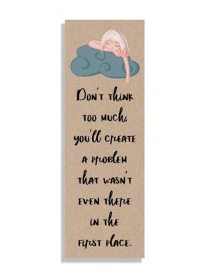 Don_t-think-too-much-white_01d6b8bf-81a3-4b6c-a4d3-ba72ab1c6d9a Don't think too much - Bookmark - Netties Expressions