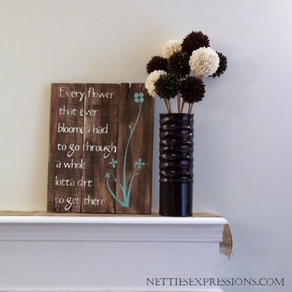 Everyflowerthateverbloomed-S2 Every flower that every bloomed - Rustic Pallet Wood Sign - Netties Expressions