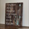 Everyflowerthateverbloomed3-0 Every flower that every bloomed - Rustic Pallet Wood Sign - Netties Expressions
