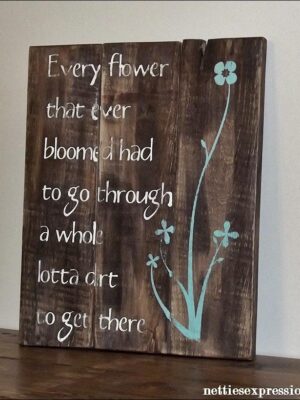 Everyflowerthateverbloomed3-0 Every flower that every bloomed - Rustic Pallet Wood Sign - Netties Expressions