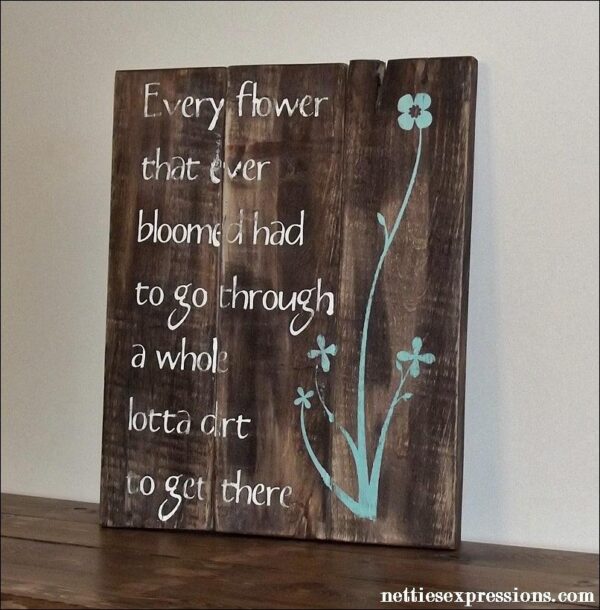 Everyflowerthateverbloomed3-0 Every flower that every bloomed - Rustic Pallet Wood Sign - Netties Expressions