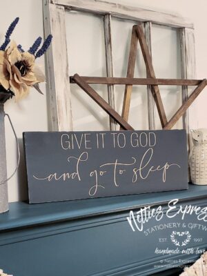 Give_it_to_God_-_8x22_cf71cfd7-6555-476e-a8ab-cab66c792e52 Give it to God and go to sleep - Rustic Wood Sign - Netties Expressions