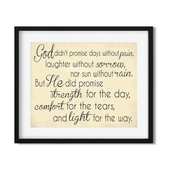 God-didn_t-promise-8x10-Frame_62fe9740-c1aa-490c-9b3d-f2acb60a5592 God didn't promise days without pain - Art Print - Netties Expressions Prints